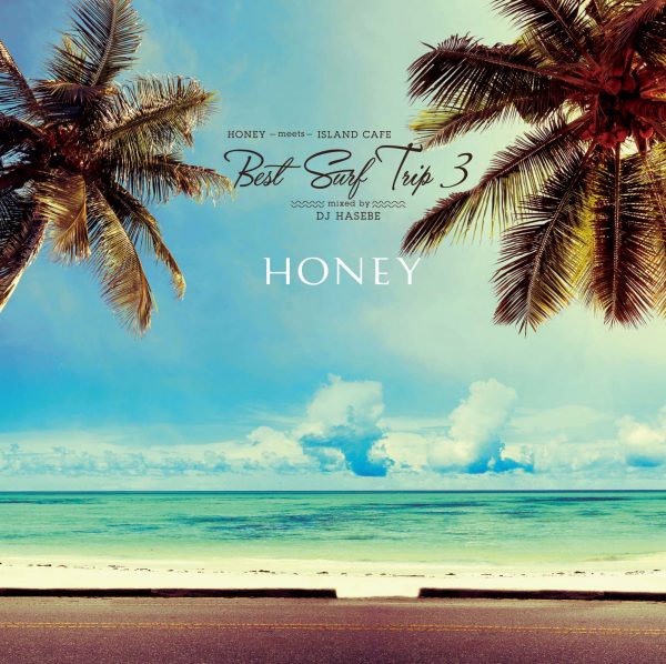 Honey Meets Island Cafe Best Surf Trip 3 が3月7日先行発売 10日先行配信 3月22日一般発売 インセンスミュージックワークス Insense Music Works Inc