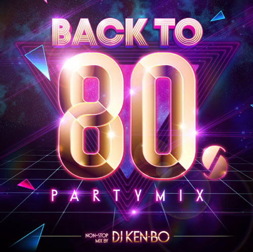 DJ KEN-BO「BACK TO 80's PARTY MIX」2014年8月27日発売。 | イン