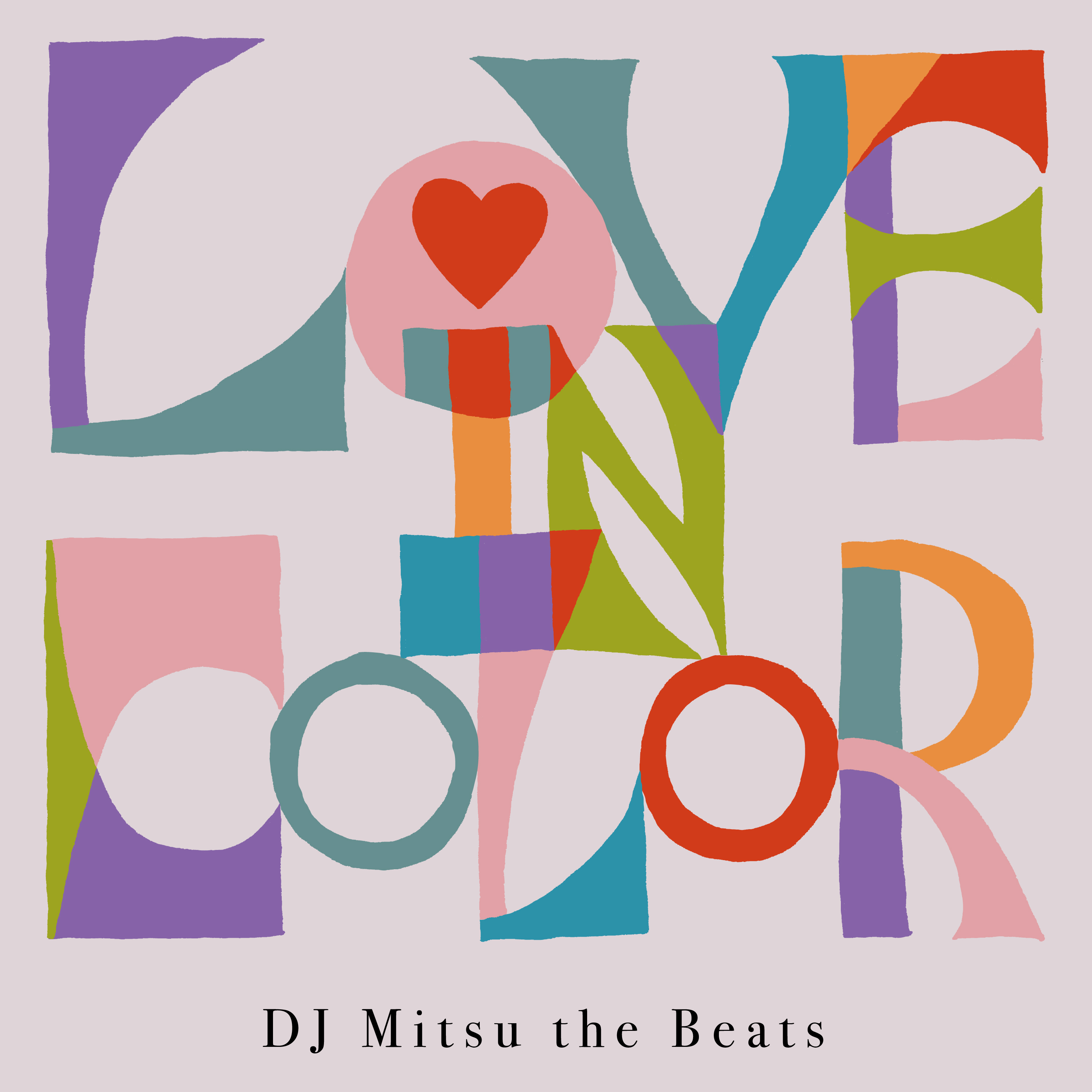 DJ Mitsu the Beats『Love In Color』8/7 (金)デジタルEP配信スタート